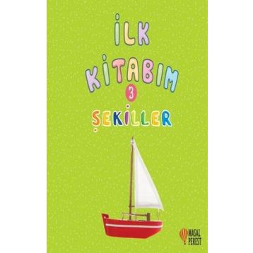 İlk Kitabım 3 - Şekiller - Ilgaz Gökırmaklı