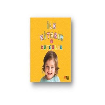 İlk Kitabım 4 - Duygular - Ilgaz Gökırmaklı