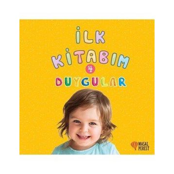 İlk Kitabım 4 - Duygular - Ilgaz Gökırmaklı