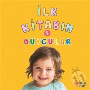 İlk Kitabım 4 - Duygular - Ilgaz Gökırmaklı