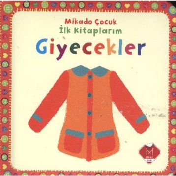 İLK KİTAPLARIM : GIYECEKLER - KOLEKTIF
