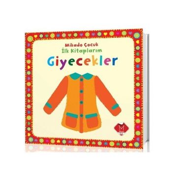 İLK KİTAPLARIM : GIYECEKLER - KOLEKTIF