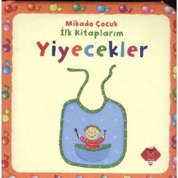 İLK KİTAPLARIM : YIYECEKLER - KOLEKTIF