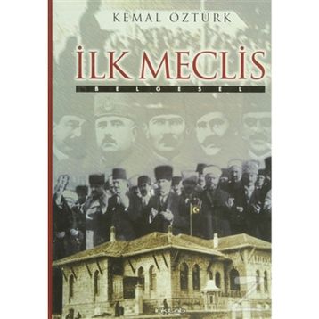 İLK MECLIS BELGESEL - KEMAL ÖZTÜRK