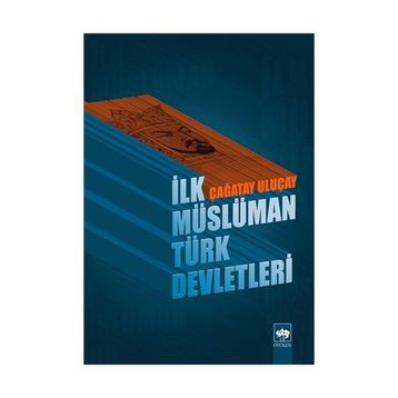 İLK MÜSLÜMAN TÜRK DEVLETLERI - M. ÇAĞATAY ULUÇAY