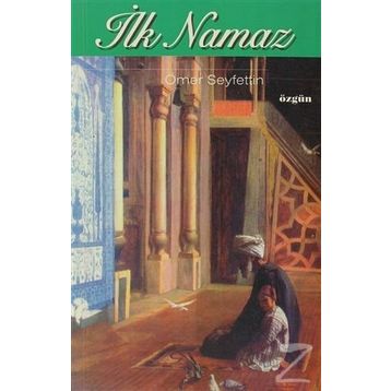İlk Namaz - Ömer Seyfeddin