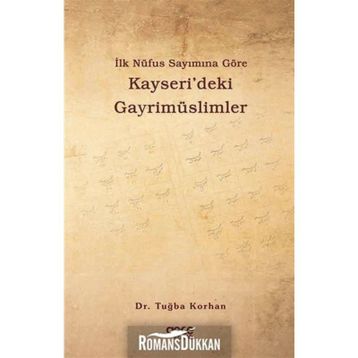 İlk Nüfus Sayımına Göre Kayseri'deki Gayrimüslimler - Tuğba Korhan
