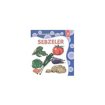 İlk Öğrendiklerim Dizisi 7 - Sebzeler - kollektif