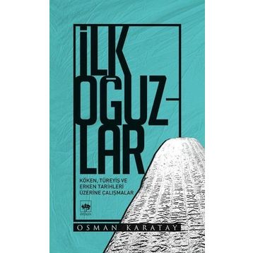 İlk Oğuzlar - Osman Karatay