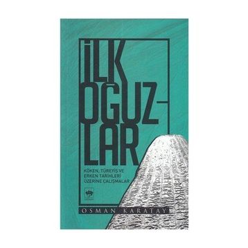 İlk Oğuzlar - Osman Karatay