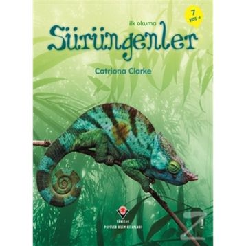 İLK OKUMA- SÜRÜNGENLER (7 YAŞ) - CATRIONA CLARKE