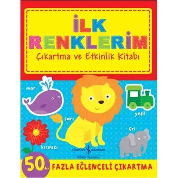 İlk Renklerim Çıkartma ve Etkinlik Kitabı