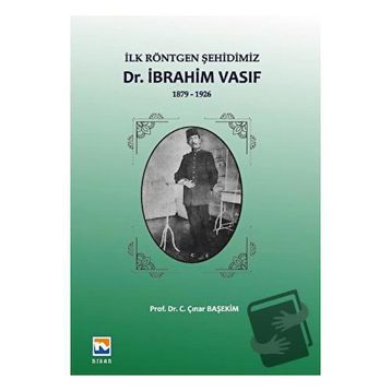İlk Röntgen Şehidimiz - Dr. İbrahim Vasıf