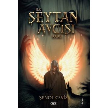 İlk Şeytan Avcısı Kabil - Şenol Ceviz