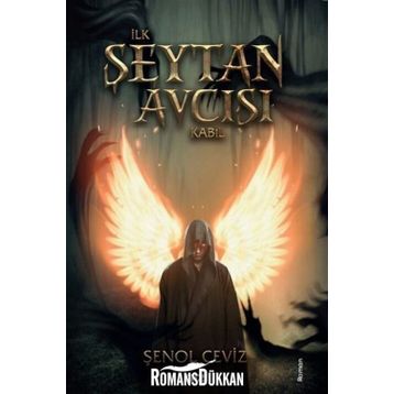 İlk Şeytan Avcısı Kabil - Şenol Ceviz
