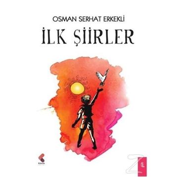 İlk Şiirler - Osman Serhat Erkekli