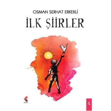 İlk Şiirler - Osman Serhat Erkekli