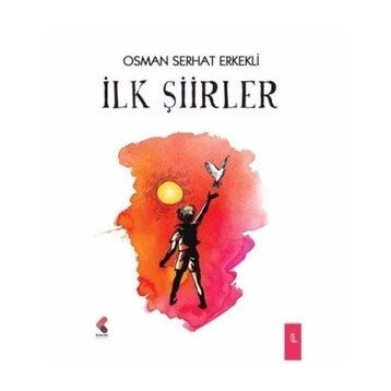 İlk Şiirler - Osman Serhat Erkekli