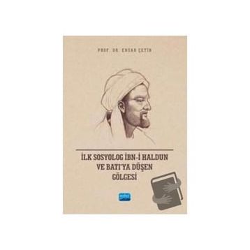 İlk Sosyolog İbni Haldun ve Batıya Düşen Gölgesi Nobel Akademik Yayıncılık