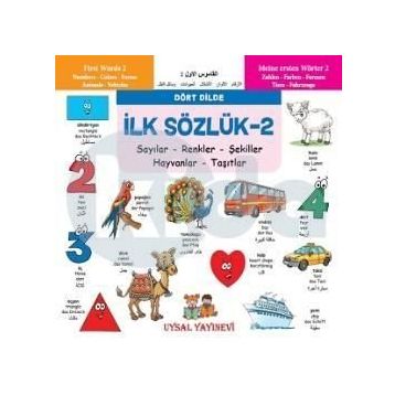 İlk Sözlük 2 - Sayılar - Renkler - Şekiller - Hayvanlar - Taşıtlar - kollektif