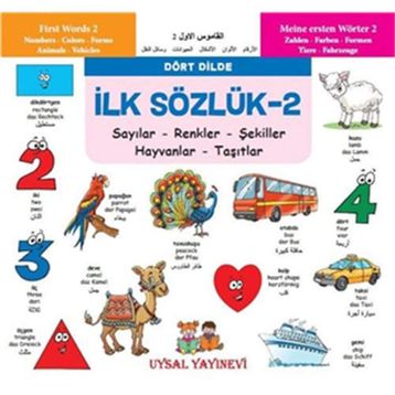 İlk Sözlük 2 - Sayılar - Renkler - Şekiller - Hayvanlar - Taşıtlar - kollektif