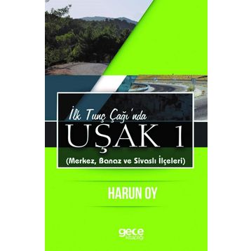 İlk Tunç Çağı'nda Uşak 1 - Harun Oy