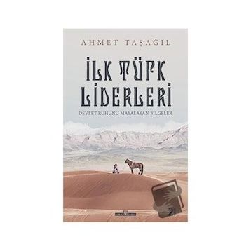 İlk Türk Liderleri - Ahmet Taşağıl