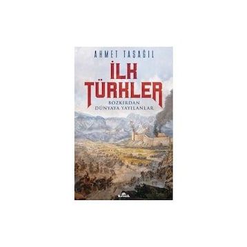 İlk Türkler - Ahmet Taşağıl