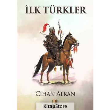 İlk Türkler - Cihan Alkan