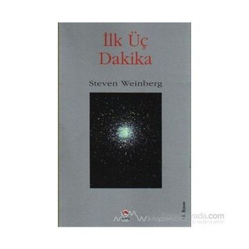 İlk Üç Dakika - Stewen Weinberg