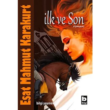 İLK VE SON - ESAT MAHMUT KARAKURT