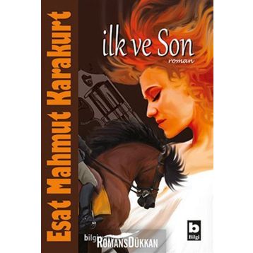 İLK VE SON - ESAT MAHMUT KARAKURT
