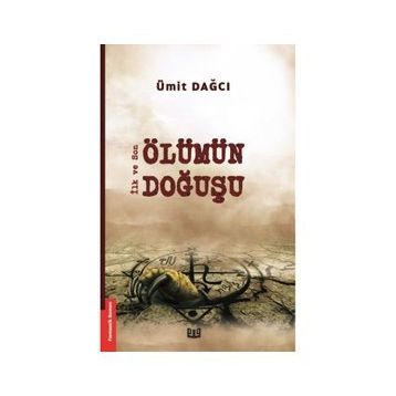 İlk ve Son – Ölümün Doğuşu - Ümit Dağcı