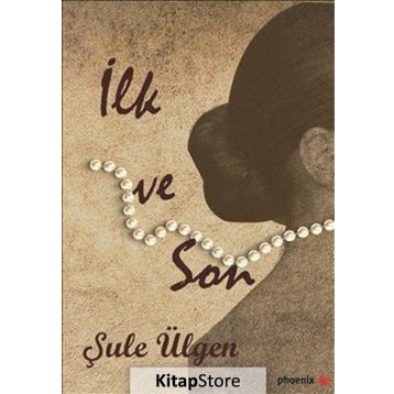 İlk ve Son - Şule Ülgen