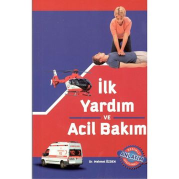 İlk Yardım ve Acil Bakım - Mehmet Özden