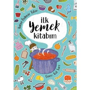 İlk Yemek Kitabım - Hatice Özdemir Tülün