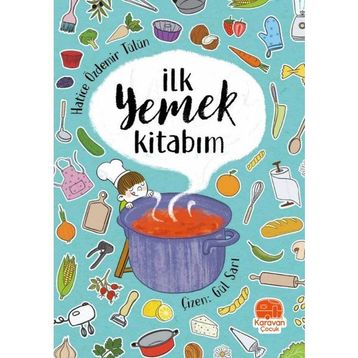 İlk Yemek Kitabım - Hatice Özdemir Tülün