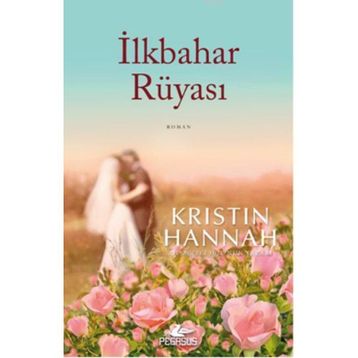 İlkbahar Rüyası - Kristin Hannah
