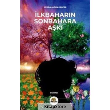 İlkbaharın Sonbahara Aşkı - Ferda Altun Gencer