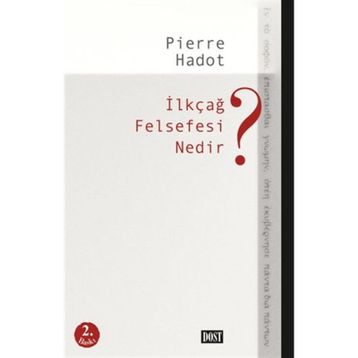 İLKÇAĞ FELSEFESI NEDIR? - PIERRE HADOT