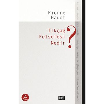 İLKÇAĞ FELSEFESI NEDIR? - PIERRE HADOT