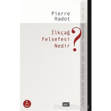 İLKÇAĞ FELSEFESI NEDIR? - PIERRE HADOT