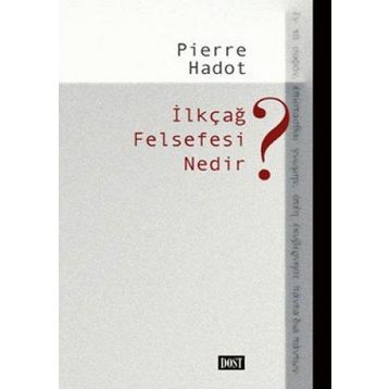 İLKÇAĞ FELSEFESI NEDIR? - PIERRE HADOT