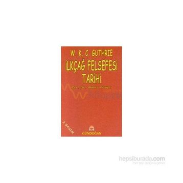 İlkçağ Felsefesi Tarihi - W. K. C. Guthrie