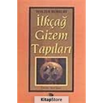 İLKÇAĞ GIZEM TAPILARI - WALTER BURKERT