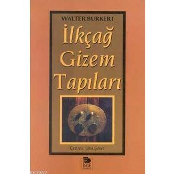 İLKÇAĞ GIZEM TAPILARI - WALTER BURKERT