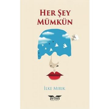 İlke Mırık - Her Şey Mümkün