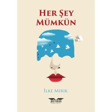 İlke Mırık - Her Şey Mümkün