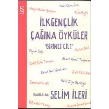 İLKGENÇLİK ÇAĞINA ÖYKÜLER 2. CILT - SELIM İLERİ