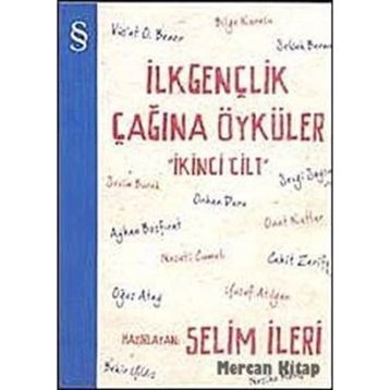 İlkgençlik Çağına Öyküler 2 - Selim İleri